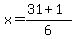 +x+=+%28+31+%2B+1+%29+%2F+6+