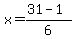 +x+=+%28+31+-+1+%29+%2F+6+