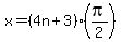 +x+=+%28+4n+%2B+3+%29%2A%28+pi%2F2+%29+
