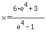 +x+=+%28+6%2Ae%5E4+%2B+3+%29+%2F+%28+e%5E4+-+1+%29+