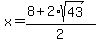 +x+=+%28+8+%2B+2%2Asqrt%2843%29+%29+%2F+2+