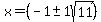 +x+=+%28-1+%2B-+1sqrt%28+11+%29%29+
