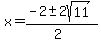 +x+=+%28-2+%2B-+2sqrt%28+11+%29%29%2F%282%29+