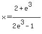 +x+=+%282%2Be%5E3%29%2F%282e%5E3-1%29+