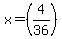+x+=+%284%2F36%29