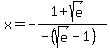 +x+=+-%281%2Bsqrt%28e%29%29%2F%28-%28sqrt%28e%29-1%29%29