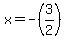+x+=+-%283%2F2%29+