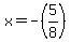+x+=+-%285%2F8%29+