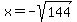 +x+=+-+sqrt%28144%29+