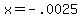+x+=+-.0025+