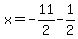+x+=+-11%2F2+-+1%2F2+