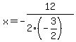 \"+x+=+-12%2F%28+2%2A%28-3%2F2%29%29+\"