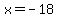 +x+=+-18.+