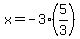 +x+=+-3%2A%285%2F3%29+