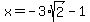+x+=+-3%2Asqrt%282%29++-+1+