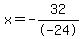+x+=+-32%2F-24+