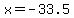 +x+=+-33.5++