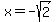 +x+=+-sqrt%282%29