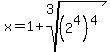 +x+=+1%2Broot%283%2C%282%5E4%29%5E4%29+