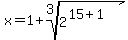 +x+=+1%2Broot%283%2C2%5E%2815%2B1%29%29+