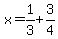 +x+=+1%2F3+%2B+3%2F4