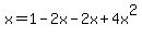 +x+=+1-2x-2x%2B4x%5E2