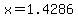 +x+=+1.4286+