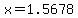 +x+=+1.5678+