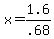 +x+=+1.6%2F.68+