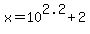 +x+=+10%5E2.2+%2B+2+
