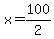 +x+=+100%2F2+