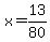 +x+=+13%2F80+