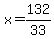 +x+=+132%2F33+