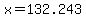 +x+=+132.243+