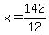 +x+=+142%2F12+