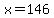 +x+=+146+