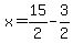 +x+=+15%2F2+-+3%2F2+