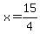 +x+=+15%2F4+