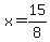 +x+=+15%2F8+