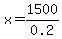 +x+=+1500%2F0.2+