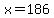 +x+=+186+