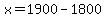 +x+=+1900+-+1800+