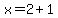 +x+=+2%2B1