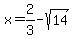 +x+=+2%2F3+-+sqrt%2814%29+