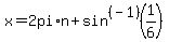 +x+=+2+pi%2A+n+%2Bsin%5E%28-1%29%281%2F6%29