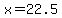 +x+=+22.5+