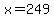 +x+=+249+