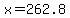 +x+=+262.8+