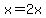 +x+=+2x