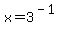 +x+=+3%5E%28-1%29+